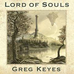 Lord of Souls by Greg Keyes audiobook