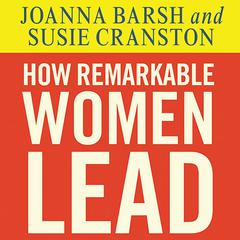 How Remarkable Women Lead by Joanna Barsh audiobook