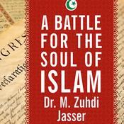 A Battle for the Soul of Islam by  Dr.  M. Zuhdi Jasser audiobook