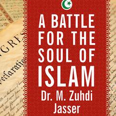 A Battle for the Soul of Islam by M. Zuhdi Jasser audiobook
