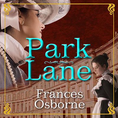 Park Lane by Frances Osborne audiobook