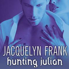 Hunting Julian by Jacquelyn Frank audiobook