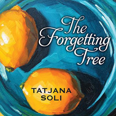 The Forgetting Tree by Tatjana Soli audiobook