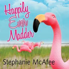 Happily Ever Madder by Stephanie McAfee audiobook