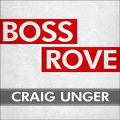 Boss Rove by  Craig Unger audiobook