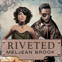 Riveted by Meljean Brook audiobook