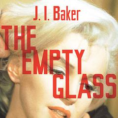 The Empty Glass by J. I. Baker audiobook
