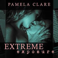 Extreme Exposure by Pamela Clare audiobook