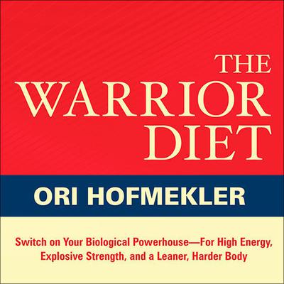 The Warrior Diet by Ori Hofmekler audiobook