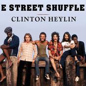 E Street Shuffle by  Clinton Heylin audiobook