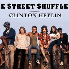E Street Shuffle by Clinton Heylin audiobook