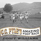 C. C. Pyle's Amazing Foot Race by  Geoff Williams audiobook