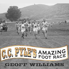 C. C. Pyle's Amazing Foot Race by Geoff Williams audiobook