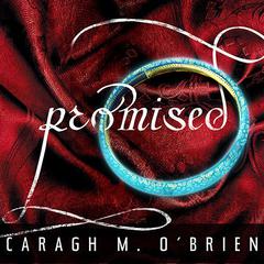 Promised by Caragh M. O’Brien audiobook