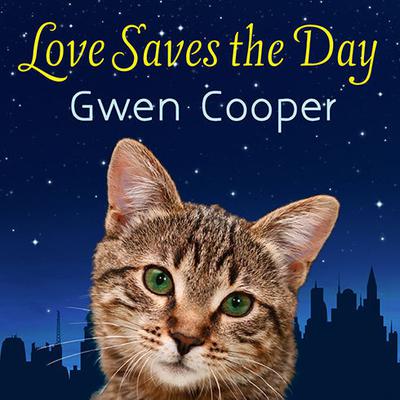 Love Saves the Day by Gwen Cooper audiobook
