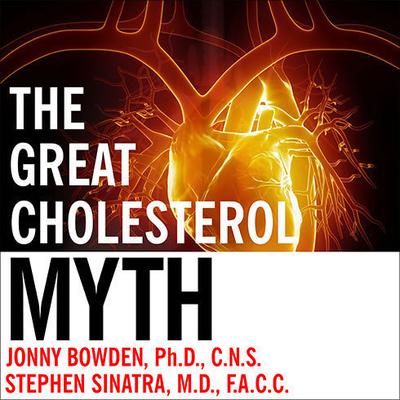 The Great Cholesterol Myth by Jonny Bowden audiobook