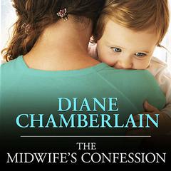 The Midwife's Confession by Diane Chamberlain audiobook