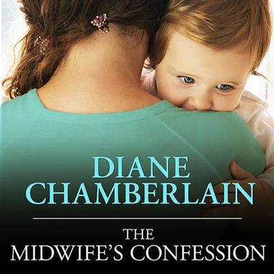 The Midwife's Confession by Diane Chamberlain audiobook