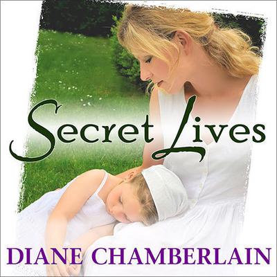 Secret Lives by Diane Chamberlain audiobook