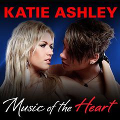Music of the Heart by Katie Ashley audiobook