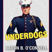 Underdogs by  Aaron B. O’Connell audiobook