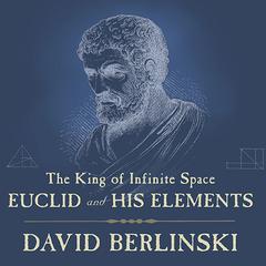 The King of Infinite Space by David Berlinski audiobook