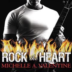 Rock the Heart by Michelle A. Valentine audiobook