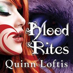 Blood Rites by Quinn Loftis audiobook