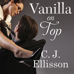 Vanilla On Top by C. J. Ellisson audiobook