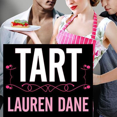Tart by Lauren Dane audiobook