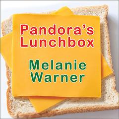 Pandora's Lunchbox by Melanie Warner audiobook