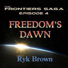Freedom's Dawn by Ryk Brown audiobook
