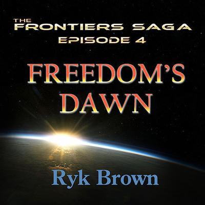 Freedom's Dawn by Ryk Brown audiobook