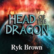 Head of the Dragon by  Ryk Brown audiobook