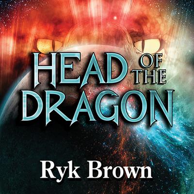 Head of the Dragon by Ryk Brown audiobook