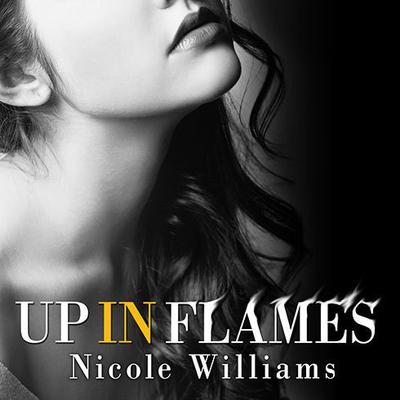Up in Flames by Nicole Williams audiobook