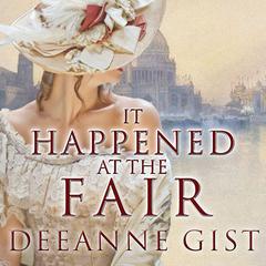 It Happened at the Fair by Deeanne Gist audiobook