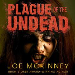 Plague of the Undead by Joe McKinney audiobook