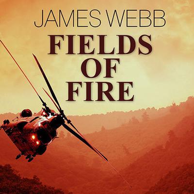 Fields of Fire by James Webb audiobook