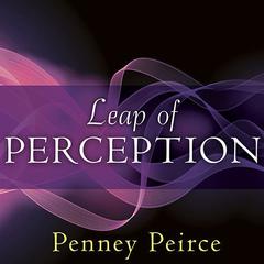 Leap of Perception by Penney Peirce audiobook