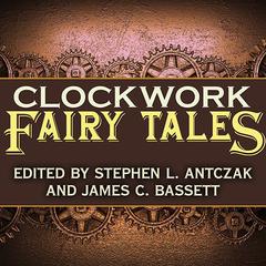 Clockwork Fairy Tales by K. W. Jeter audiobook