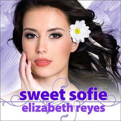 Sweet Sofie by Elizabeth Reyes audiobook