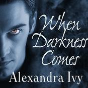 When Darkness Comes by  Alexandra Ivy audiobook