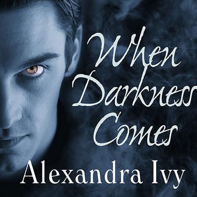 When Darkness Comes by Alexandra Ivy audiobook