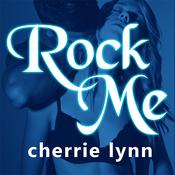 Rock Me by  Cherrie Lynn audiobook