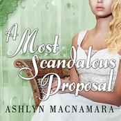 A Most Scandalous Proposal by  Ashlyn Macnamara audiobook