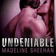 Undeniable by Madeline Sheehan audiobook