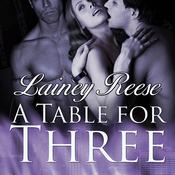 A Table for Three by  Lainey Reese audiobook