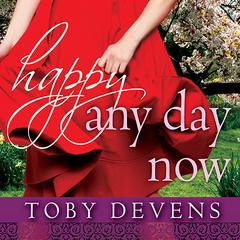 Happy Any Day Now by Toby Devens audiobook