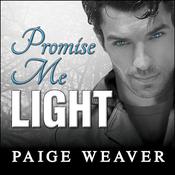 Promise Me Light by  Paige Weaver audiobook